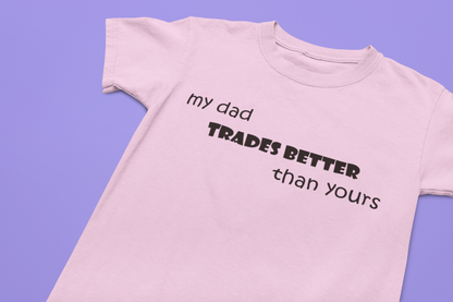 Toddler My Dad Trades Better Than Yours T-Shirt